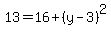 13=16%2B%28y-3%29%5E2%29
