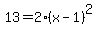 13=2%28x-1%29%5E2