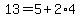 13=5%2B2%2A4