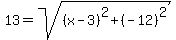 13=sqrt%28%28x-3%29%5E2%2B%28-12%29%5E2%29