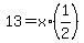 13=x%2A%281%2F2%29
