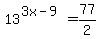 13%5E%283x-9%29=77%2F2