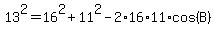 13%5E2=16%5E2%2B11%5E2-2%2A16%2A11%2Acos%28B%29