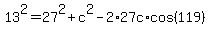 13%5E2=27%5E2%2Bc%5E2-2%2A27c%2Acos%28119%29