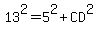 13%5E2=5%5E2%2BCD%5E2