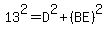 13%5E2=D%5E2%2B%28BE%29%5E2+