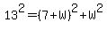 13%5E2+=+%287+%2B+W%29%5E2+%2B+W%5E2