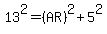 13%5E2+=+%28AR%29%5E2%2B5%5E2