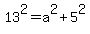 13%5E2+=+a%5E2%2B5%5E2