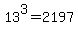 13%5E3=2197