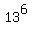 13%5E6