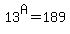 13%5EA=189
