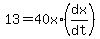 13+=+40x%2A%28dx%2Fdt%29