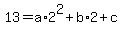 13+=+a%2A2%5E2+%2B+b%2A2+%2B+c