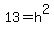 13+=+h%5E2