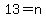 13+=+n++