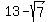 13+-+sqrt%287%29
