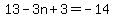 13-3n%2B3+=+-14