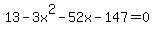 13-3x%5E2-52x-147=0