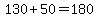 130%2B50=180
