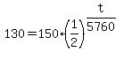 130=150%281%2F2%29%5E%28t%2F5760%29