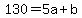 130=5a%2Bb