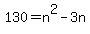 130+=+n%5E2-3n