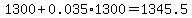 1300%2B0.035%2A1300=1345.5