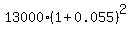 13000%2A%281%2B0.055%29%5E2