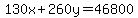 130x%2B260y=46800