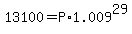 13100+=+P%2A1.009%5E29