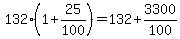 132%281%2B25%2F100%29=132%2B3300%2F100