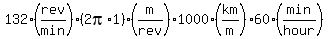 132%28rev%2Fmin%29%282pi%2A1%29%28m%2Frev%291000%28km%2Fm%2960%28min%2Fhour%29