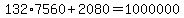 132%2A7560%2B2080=1000000