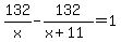 132%2Fx+-+132%2F%28x%2B11%29+=+1