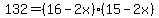 132=%2816-2x%29%2A%2815-2x%29