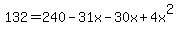 132=240-31x-30x%2B4x%5E2