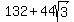 132+%2B+44sqrt%283%29
