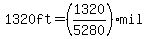 1320ft+=+%281320%2F5280%29mil