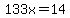 133x=14