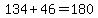 134%2B46=180