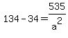 134-34+=+535%2Fa%5E2+