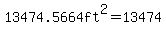 13474.5664ft%5E2=13474.58+ft%5E2+