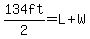 134ft%2F2=L%2BW
