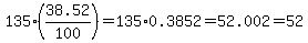 135%2838.52%2F100%29=135%2A0.3852=52.002=52