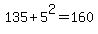 135%2B5%5E2=160
