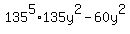 135%5E5%2A135y%5E2+-+60y%5E2