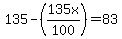 135-%28135x%2F100%29=83