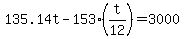 135.14t+-+153%2A%28t%2F12%29+=+3000