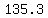 135.3